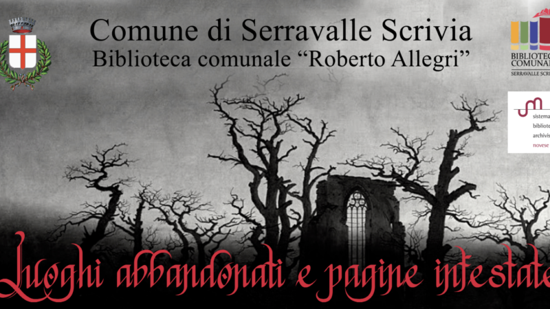 Serravalle Scrivia: l’evento gotico tra luoghi abbandonati e letteratura horror