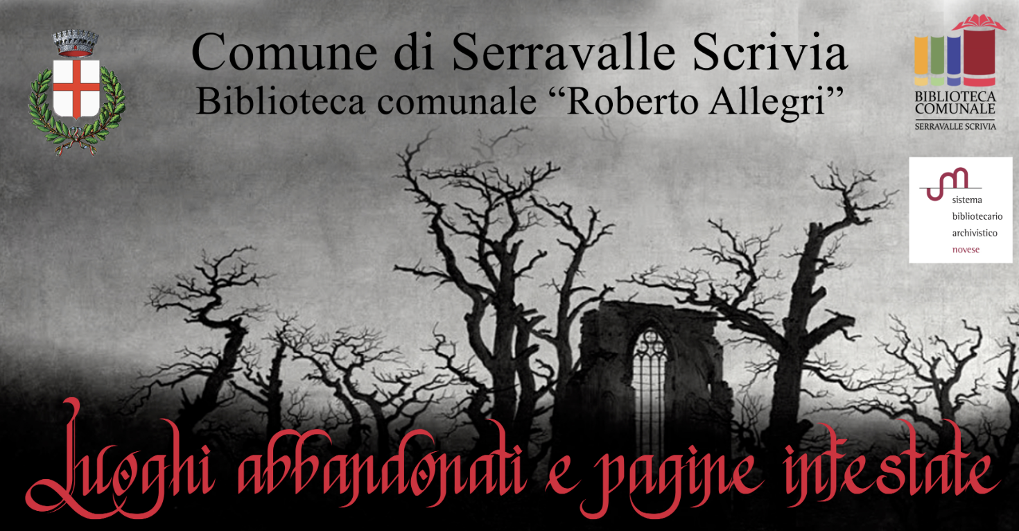 Serravalle Scrivia: l’evento gotico tra luoghi abbandonati e letteratura horror